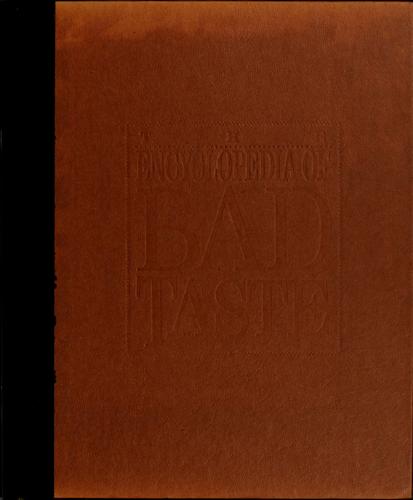 The Encyclopedia Of Bad Taste