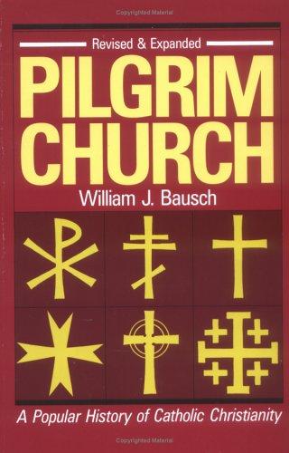Pilgrim Church: A Popular History Of Catholic Christianity