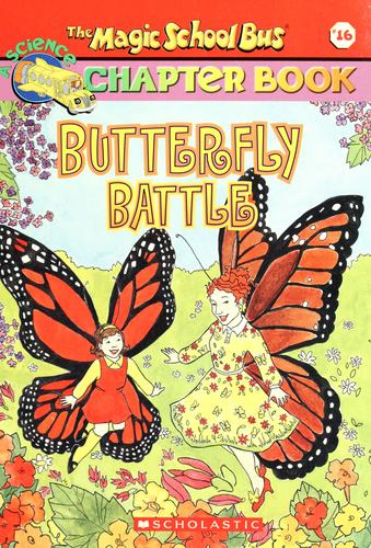Butterfly Battle (The Magic School Bus Chapter Book #16) (Magic School Bus)