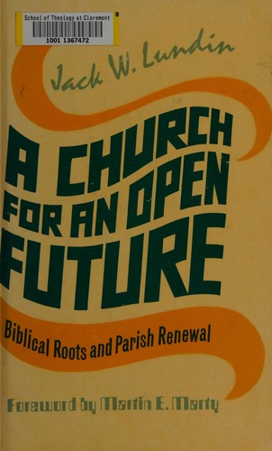 A Church For An Open Future: Biblical Roots And Parish Renewal