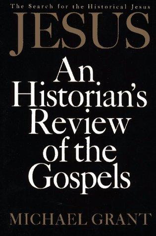 Jesus: An Historian's Review Of The Gospels
