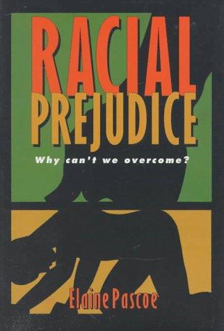 Racial Prejudice: why can't we overcome?