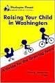 Raising Your Child In Washington: a guide for the growing years