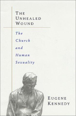 The Unhealed Wound: The Church, The Priesthood, And The Question Of Sexuality