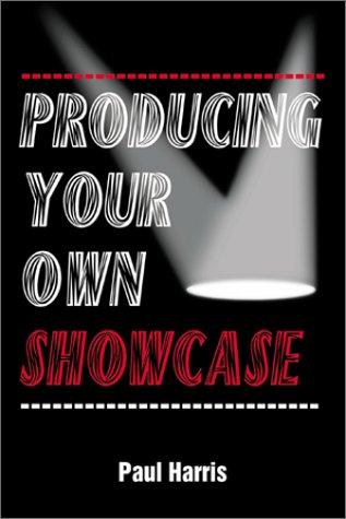 Producing Your Own Showcase