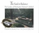 The Soul In Balance: The Gardens Of Washington National Cathedral: the gardens of the Washington National Cathedral