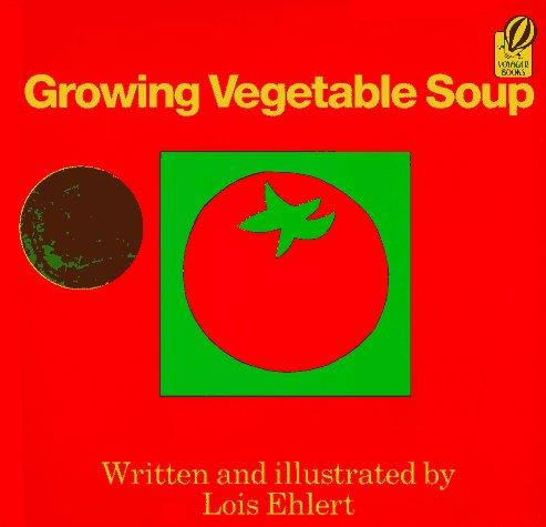 Growing Vegetable Soup (Voyager/Hbj Book)