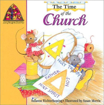 The Time Of The Church (Mouse Prints: Journey Throught The Church Year)