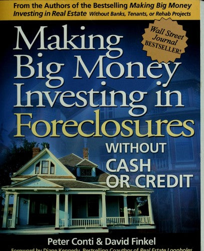 Making Big Money Investing In Foreclosures: Without Cash Or Credit