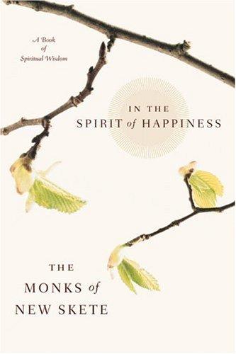 In The Spirit Of Happiness (The Monks of New Skete)