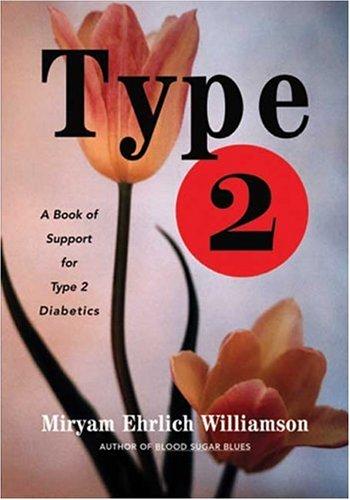 Type 2: A Book Of Support For Type 2 Diabetics