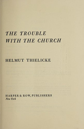 The Trouble With The Church: A Call For Renewal (Thielicke Library)