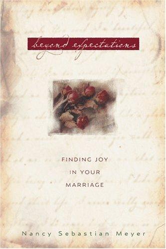 Beyond Expectations: finding joy in your marriage