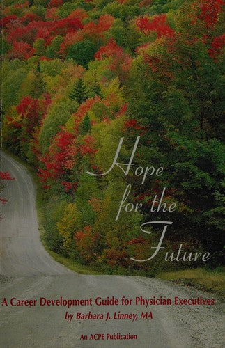 Hope For The Future: a career development guide for physician executives