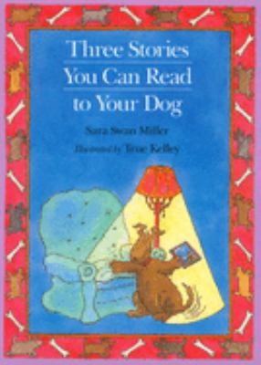 Three Stories You Can Read To Your Dog