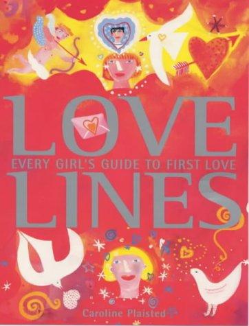 Love Lines: Every Girl's Guide To First Love