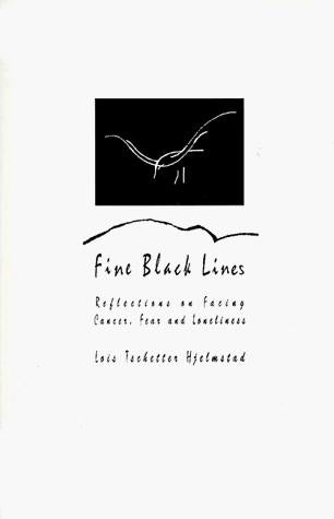 Fine Black Lines (with Notes and Autographed): Reflections on facing cancer, fear, and loneliness