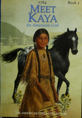 Meet Kaya: An American Girl (American Girls Collection): an American girl