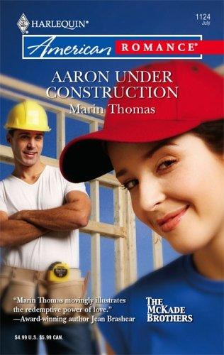 Aaron Under Construction (Harlequin American Romance Series)