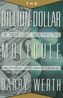 The Billion Dollar Molecule: One Company's Quest For The Perfect Drug: one company's quest for the perfect drug