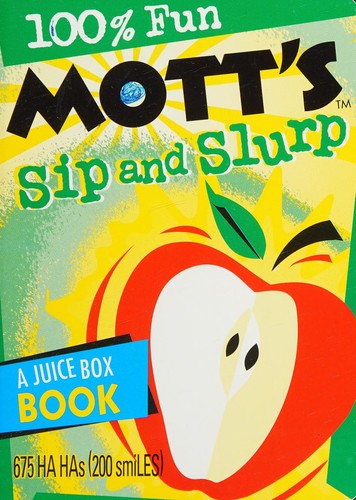 Mott's Sip And Slurp: a juice box book