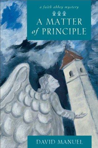A Matter Of Principle (Faith Abbey Mystery Series, Book 4)