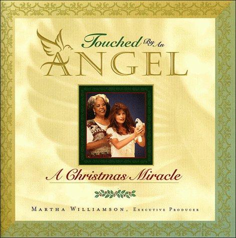 Touched By An Angel: A Christmas Miracle: a Christmas miracle : based on the television series created by John Masius