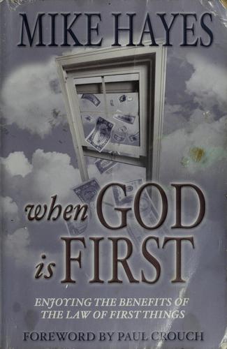 When God Is First: enjoying the benefits of the law of first things