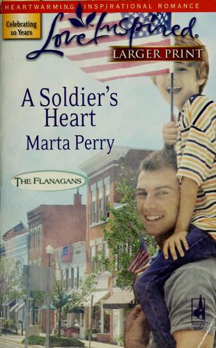 A Soldier's Heart (The Flanagans, Book 7) (Larger Print Love Inspired #396)