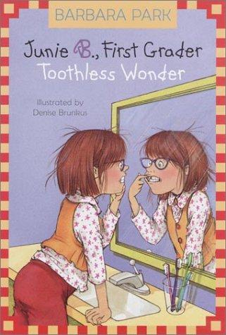 Junie B., First Grader - Toothless Wonder: toothless wonder