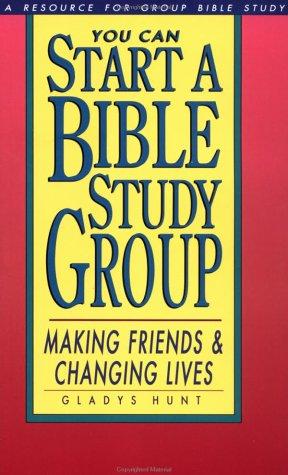 You Can Start A Bible Study: Making Friends, Changing Lives (Fisherman Bible Studyguides)