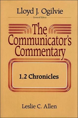 The Communicator's Commentary: 1, 2 Chronicles (Communicator's Commentary Ot)