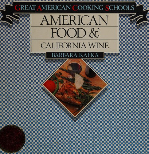 American Food And California Wine (Great American Cooking Schools)