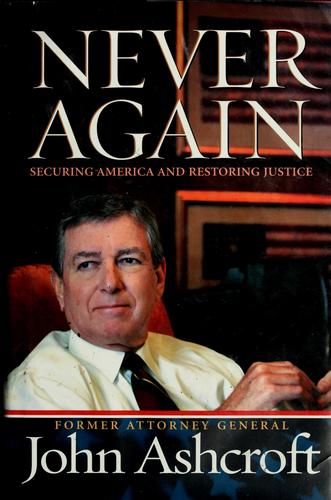 Never Again: Securing America And Restoring Justice: securing America and restoring justice