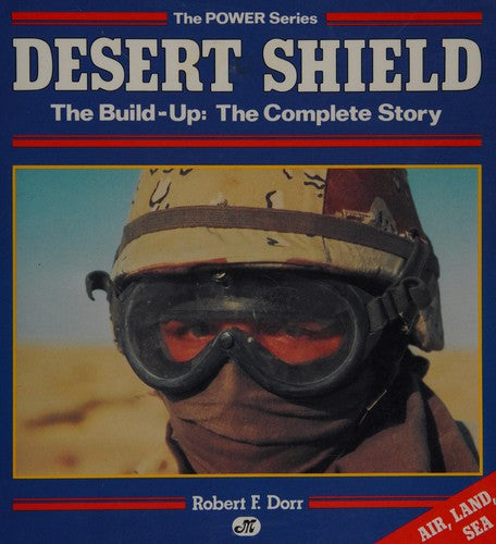 Desert Shield: The Build-Up : The Complete Story (Power Series)