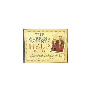 The Working Parents Help Book