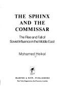 The Sphinx And The Commissar: The Rise And Fall Of Soviet Influence In The Middle East: the rise and fall of Soviet influence in the Middle East