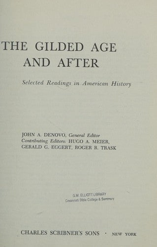 The Gilded Age And After;: selected readings in American history.