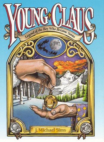Young Claus: legend of the boy who became Santa : an original story