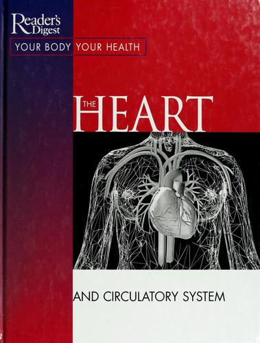 The Heart And Circulatory System (Your Body Your Health)