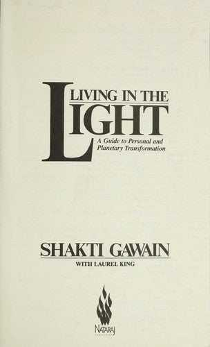 Living In The Light: A Guide To Personal And Planetary Transformation