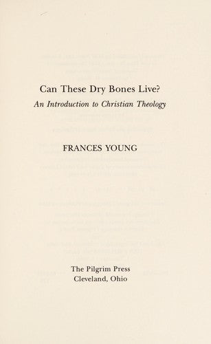 Can These Dry Bones Live?: An Introduction To Christian Theology