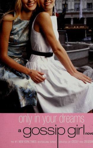 Gossip Girl #9: Only In Your Dreams: A Gossip Girl Novel (Gossip Girl)