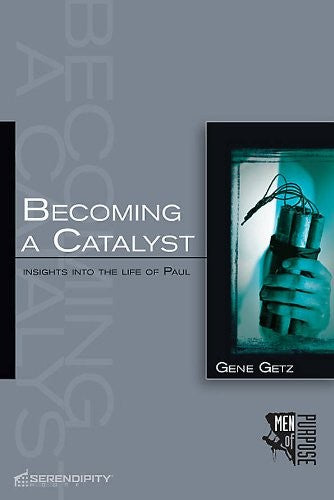 Becoming A Catalyst: insights into the life of Paul