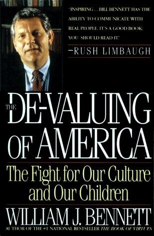 The De-Valuing Of America: The Fight For Our Culture And Our Children