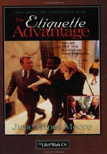 The Etiquette Advantage: Rules For The Business Professional (Life@work (Broadman & Holman))