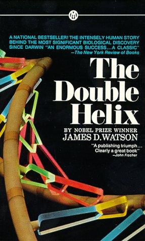 The Double Helix: A Personal Account Of The Discovery Of The Structure Of DNA