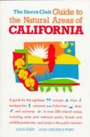 The Sierra Club Guide To The Natural Areas Of California