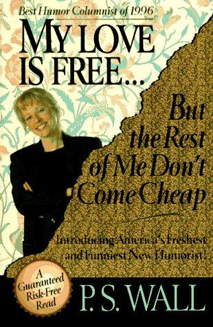 My Love Is Free, But The Rest Of Me Don't Come Cheap