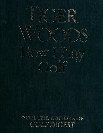 Tiger Woods: How I Play Golf